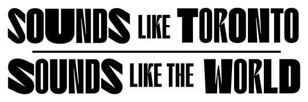 Sounds Like Toronto - Sounds Like the World (white)
